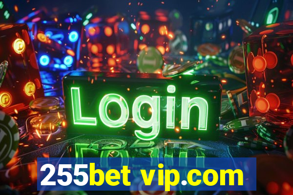 255bet vip.com