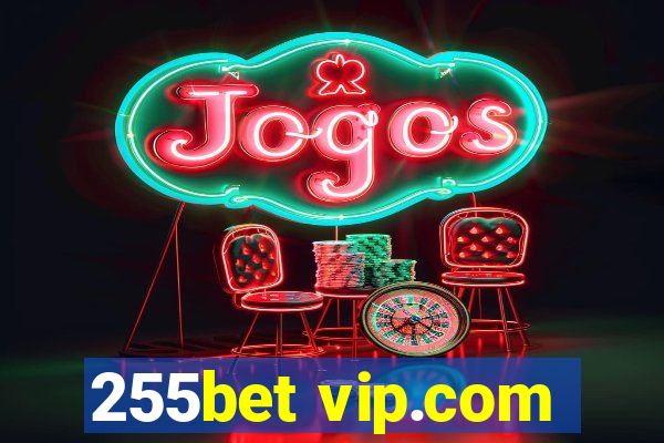 255bet vip.com