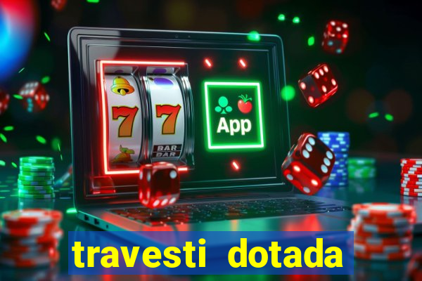 travesti dotada porto alegre