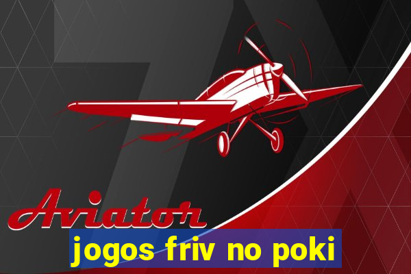 jogos friv no poki