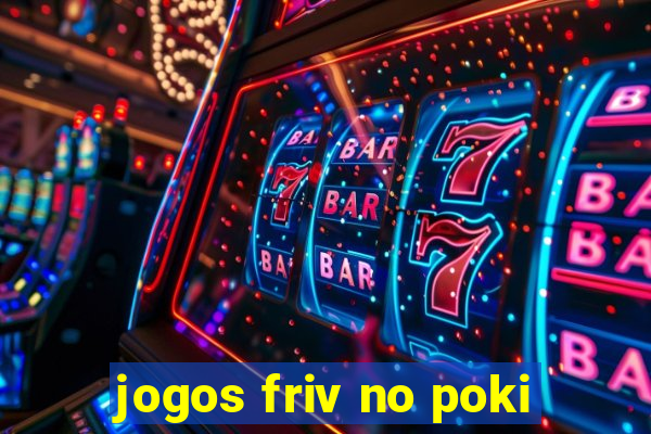 jogos friv no poki