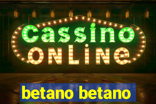 betano betano