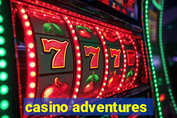 casino adventures