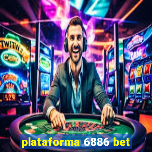plataforma 6886 bet