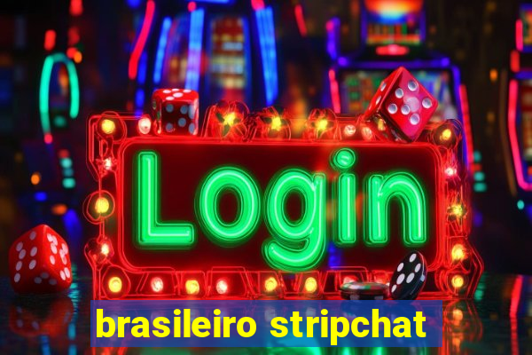 brasileiro stripchat