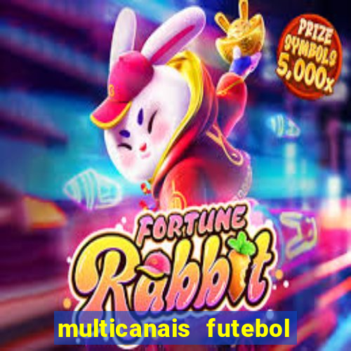 multicanais futebol ao vivo grátis