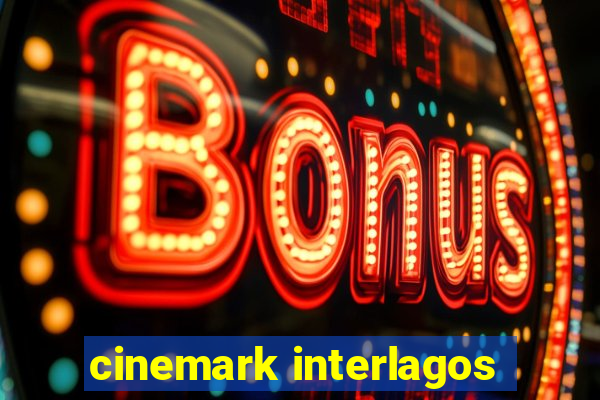 cinemark interlagos