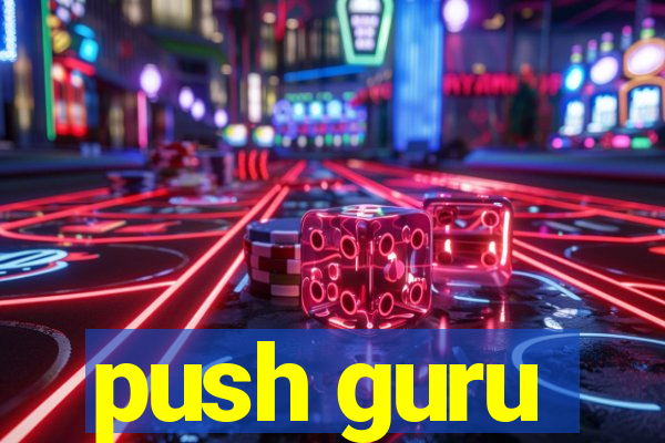push guru