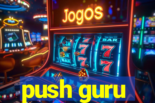 push guru