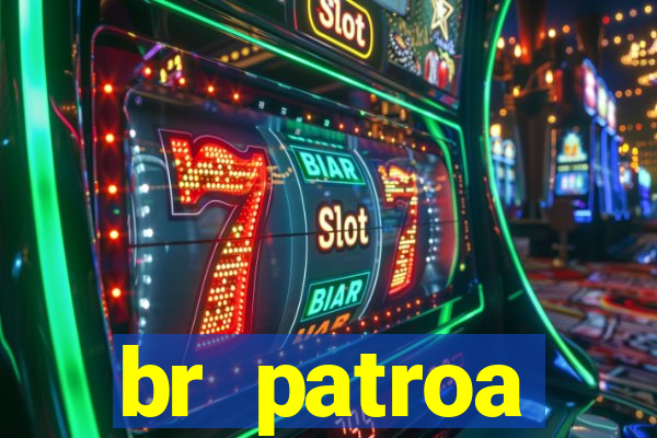 br patroa plataforma jogo online