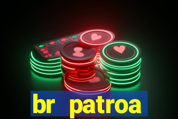 br patroa plataforma jogo online