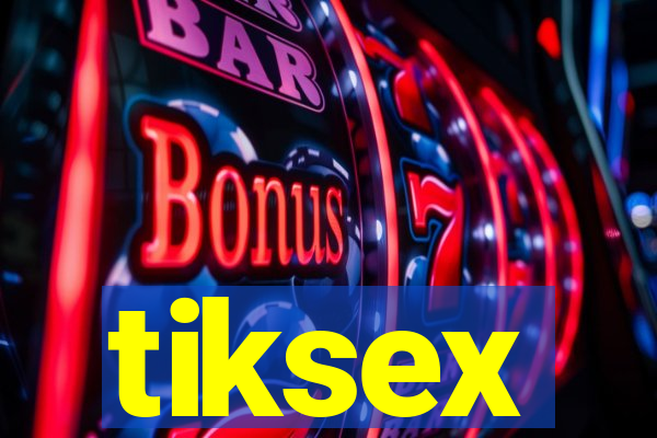 tiksex