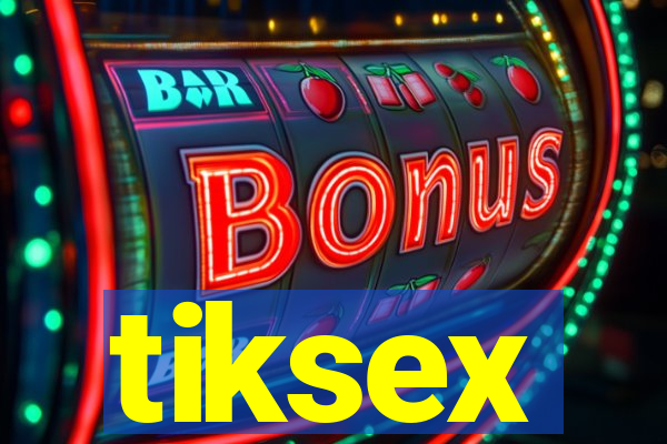 tiksex