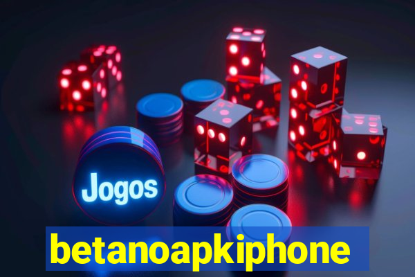 betanoapkiphone