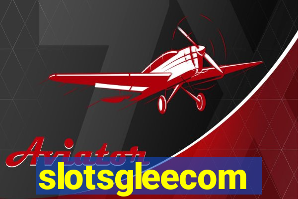 slotsgleecom