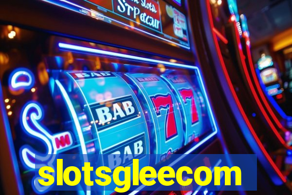 slotsgleecom