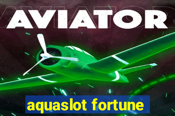 aquaslot fortune
