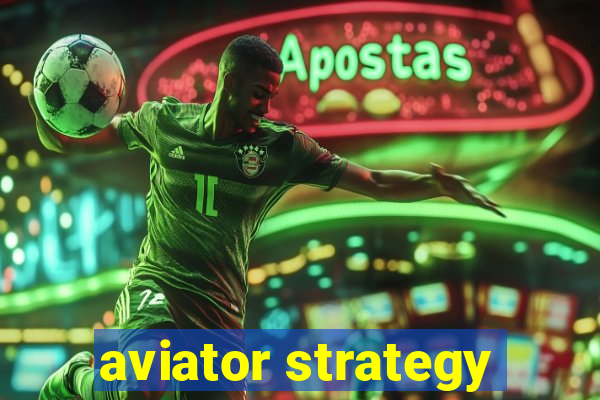 aviator strategy