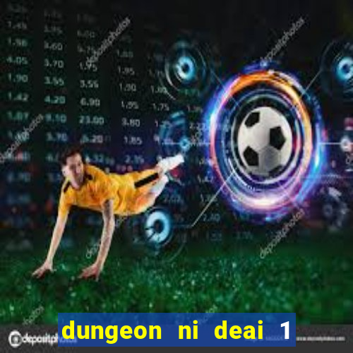 dungeon ni deai 1 temporada dublado