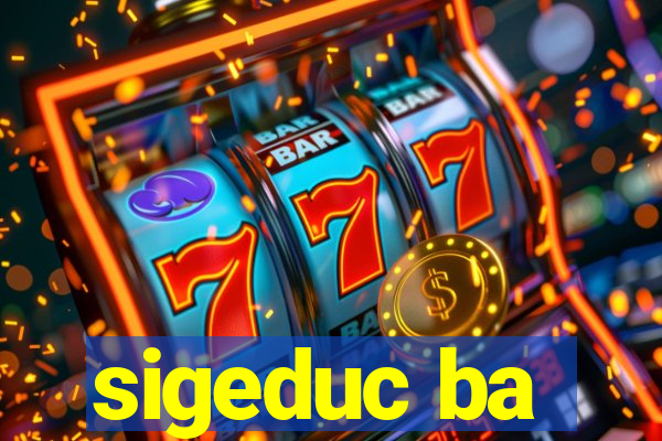 sigeduc ba