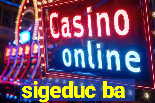 sigeduc ba