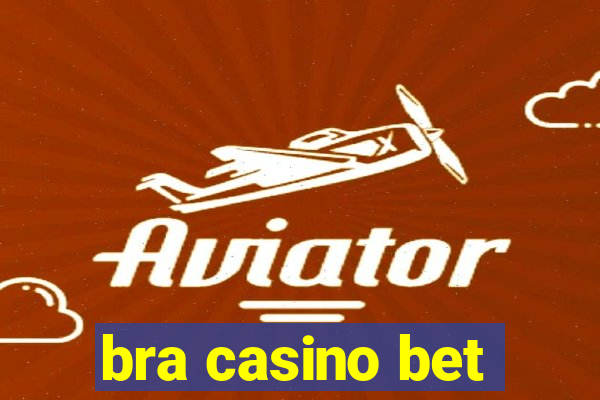 bra casino bet