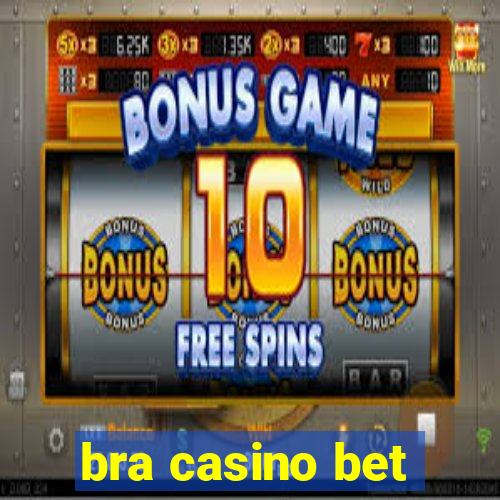bra casino bet