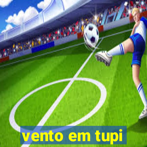 vento em tupi
