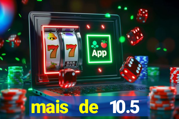 mais de 10.5 escanteios o que significa
