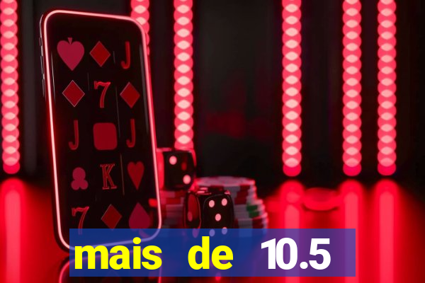 mais de 10.5 escanteios o que significa