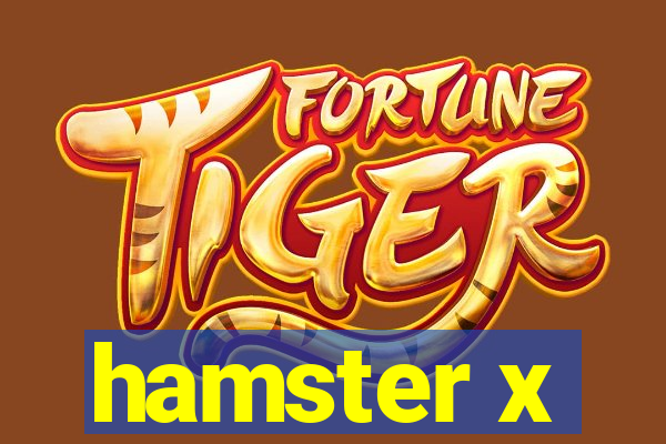 hamster x