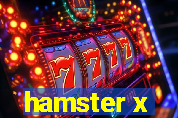 hamster x