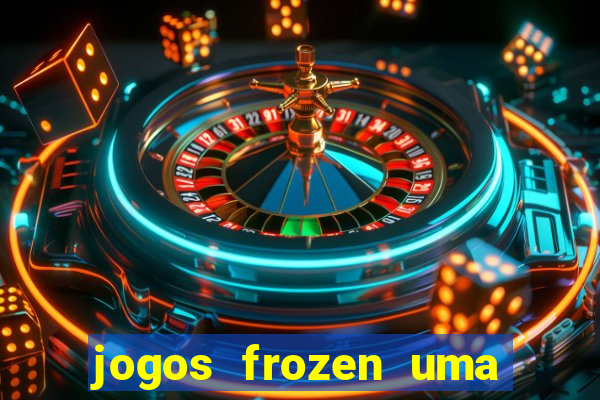 jogos frozen uma aventura congelante problema em dobro