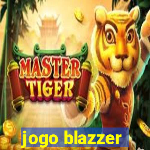 jogo blazzer