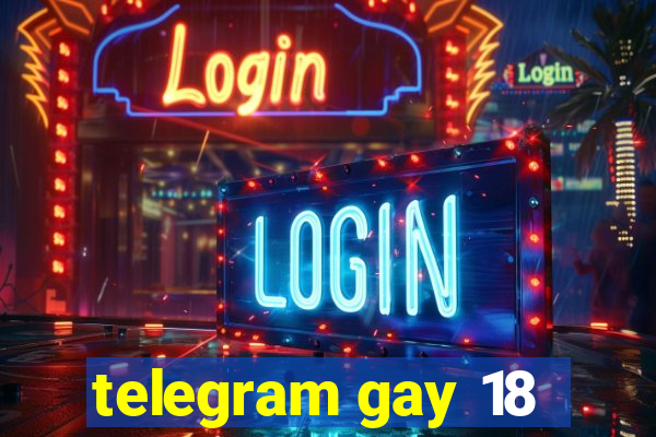 telegram gay 18