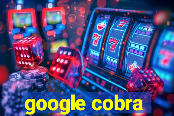 google cobra