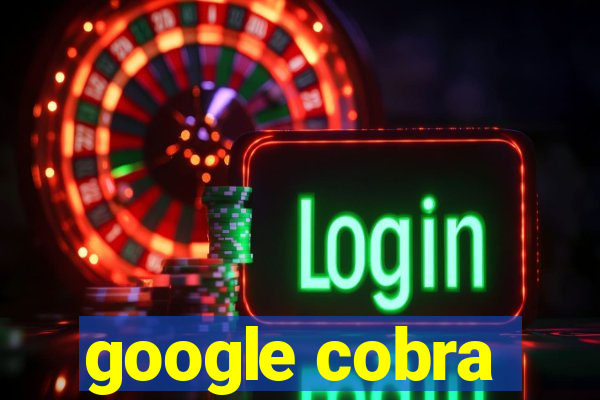 google cobra