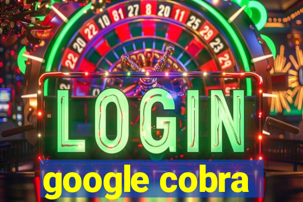 google cobra