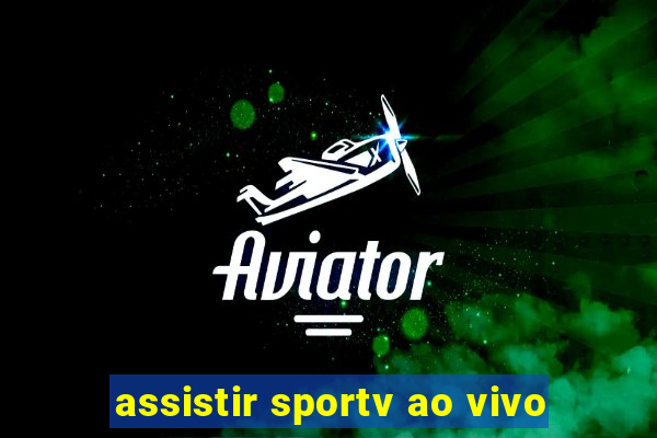 assistir sportv ao vivo