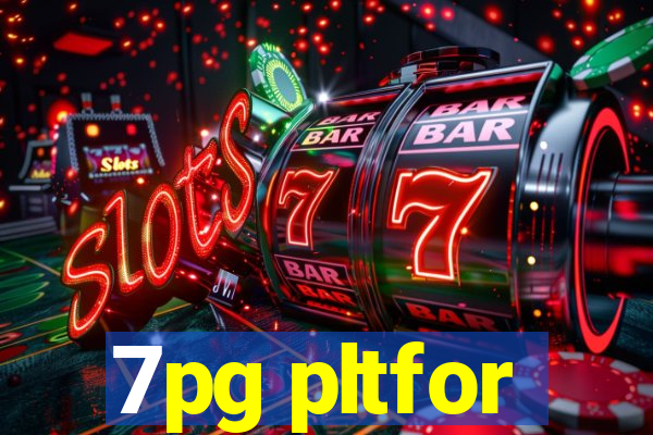 7pg pltfor