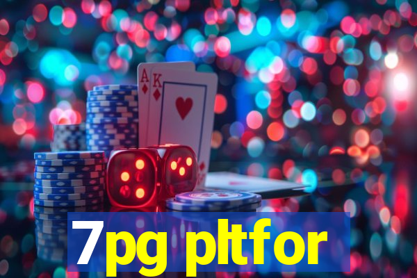 7pg pltfor