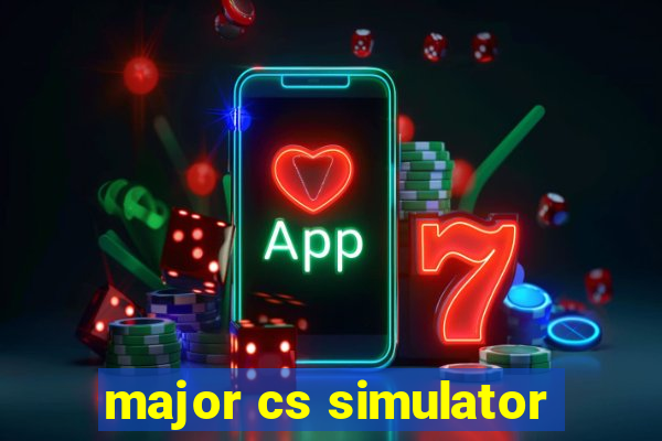 major cs simulator