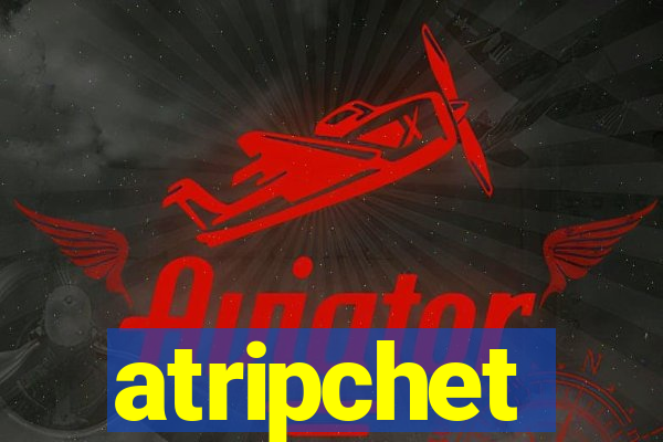 atripchet