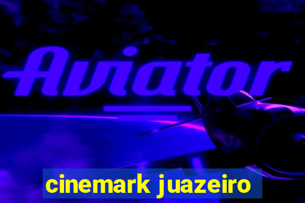 cinemark juazeiro