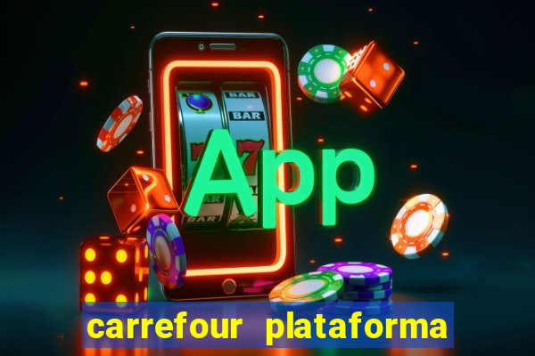 carrefour plataforma de jogos
