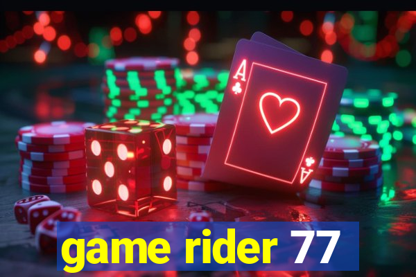 game rider 77