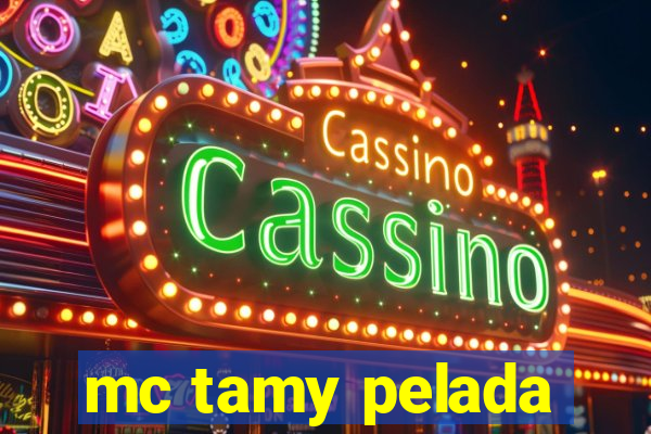 mc tamy pelada