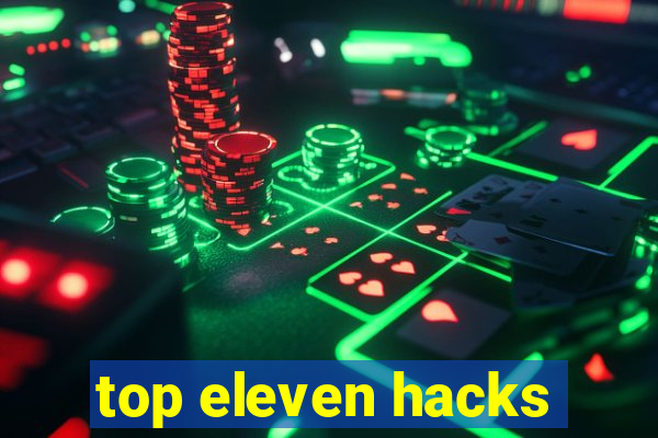 top eleven hacks