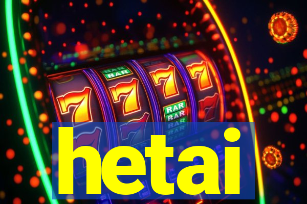 hetai
