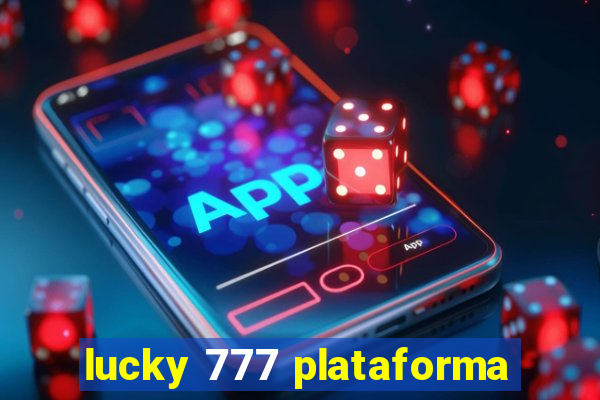 lucky 777 plataforma